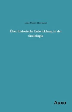 Über historische Entwicklung in der Soziologie - Hartmann, Ludo M.