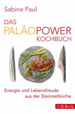 Das PaläoPower-Kochbuch - Paul, Sabine