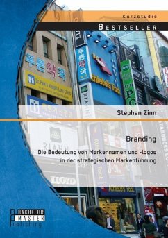 Branding: Die Bedeutung von Markennamen und -logos in der strategischen Markenführung - Zinn, Stephan