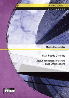 Initial Public Offering: Ablauf der Börseneinführung eines Unternehmens - Zinsmeister, Martin