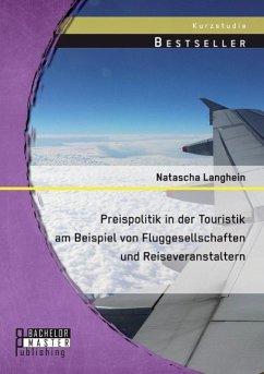 Preispolitik in der Touristik am Beispiel von Fluggesellschaften und Reiseveranstaltern - Langhein, Natascha