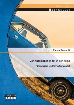 Der Automobilhandel in der Krise: Finanzkrise und Strukturwandel - Tomschi, Ramin
