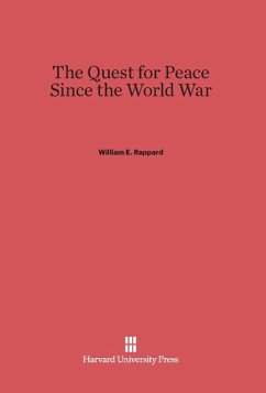 The Quest for Peace Since the World War - Rappard, William E.