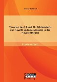 Theorien des 19. und 20. Jahrhunderts zur Novelle und neue Ansätze in der Novellentheorie