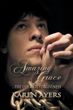 Amazing Grace . . . the Ultimate Forgiveness - Ayers, Karen