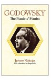 Godowsky, the Pianists' Pianist. a Biography of Leopold Godowsky. Godowsky, the Pianists' Pianist. a Biography of Leopold Godowsky.