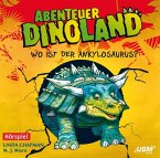 Wo ist der Ankylosaurus? / Abenteuer Dinoland Bd.3 (1 Audio-CD)