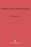 Bedlam on the Jacobean Stage