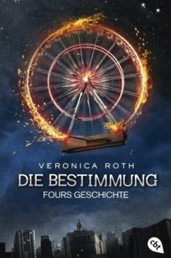 Die Bestimmung - Fours Geschichte - Roth, Veronica