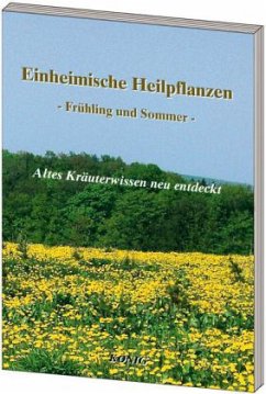 Einheimische Heilpflanzen - Frühjahr und Sommer