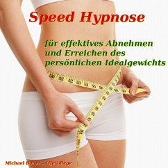 Speed-Hypnose für effektives Abnehmen und Erreichen des persönlichen Idealgewichts (MP3-Download) - Bauer, Michael