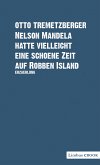 Nelson Mandela hatte vielleicht eine schöne Zeit auf Robben Island (eBook, ePUB)