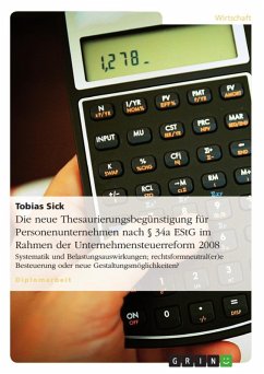 Die neue Thesaurierungsbegünstigung für Personenunternehmen nach § 34a EStG im Rahmen der Unternehmensteuerreform 2008 (eBook, ePUB) - Sick, Tobias