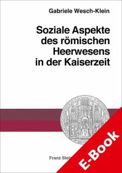 Soziale Aspekte des römischen Heerwesens in der Kaiserzeit (eBook, PDF) - Wesch-Klein, Gabriele