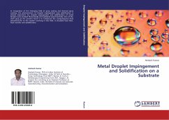 Metal Droplet Impingement and Solidification on a Substrate - Kumar, Amitesh