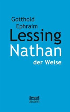 Nathan der Weise - Lessing, Gotthold Ephraim