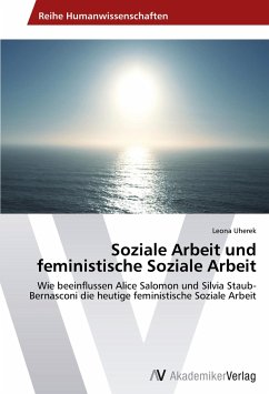 Soziale Arbeit und feministische Soziale Arbeit - Uherek, Leona