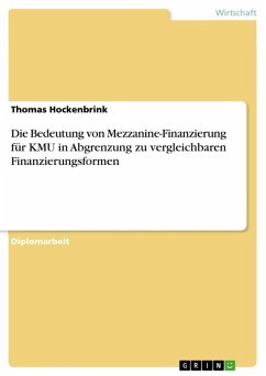 Die Bedeutung von Mezzanine-Finanzierung für KMU in Abgrenzung zu vergleichbaren Finanzierungsformen (eBook, ePUB) - Hockenbrink, Thomas