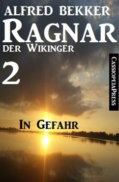 Ragnar der Wikinger 2: In Gefahr (eBook, ePUB) - Bekker, Alfred