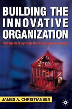 Building the Innovative Organization - Christiansen, James A.