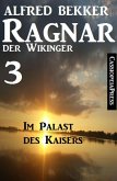 Ragnar der Wikinger 3: Im Palast des Kaisers (eBook, ePUB)