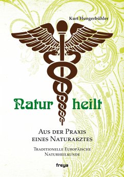 Natur heilt (eBook, ePUB) - Hungerbühler, Kurt