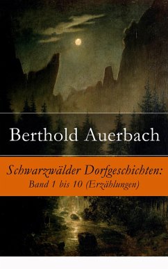 Schwarzwälder Dorfgeschichten: Band 1 bis 10 (Erzählungen) (eBook, ePUB) - Auerbach, Berthold