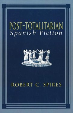 Post-Totalitarian Spanish Fiction - Spires, Robert C.