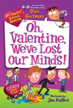 My Weird School Special: Oh, Valentine, We've Lost Our Minds! - Gutman, Dan