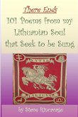 There Ends 101 Poems from my Lithuanian Soul that Seek to be Sung