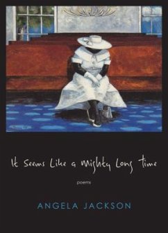 It Seems Like a Mighty Long Time: Poems - Jackson, Angela