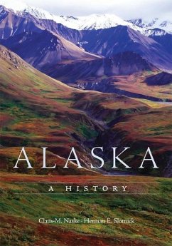 Alaska: A History - Naske, Claus M.; Slotnick, Herman E.