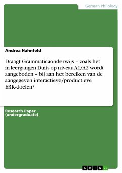 Draagt Grammaticaonderwijs – zoals het in leergangen Duits op niveau A1/A2 wordt aangeboden – bij aan het bereiken van de aangegeven interactieve/productieve ERK-doelen? (eBook, PDF) - Hahnfeld, Andrea