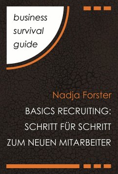 Business Survival Guide: Basics Recruiting (eBook, ePUB) - Forster, Nadja