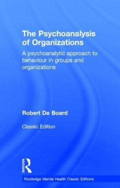 The Psychoanalysis of Organizations - Board, Robert De