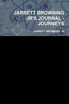 JARRETT BROWNING JR'S JOURNAL - JOURNEYS - Browning Jr, Jarrett