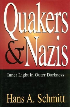 Quakers and Nazis: Inner Light in Outer Darkness - Schmitt, Hans Adolf