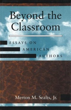 Beyond the Classroom: Essays on American Authors - Sealts, Merton M.