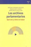 Los archivos parlamentarios : qué son y cómo se tratan Los archivos parlamentarios : qué son y cómo se tratan