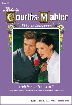 Welcher unter euch? / Hedwig Courths-Mahler Bd.33 (eBook, ePUB) - Courths-Mahler, Hedwig