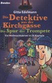 Die Detektive aus der Kirchgasse: Die Spur der Trompete