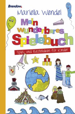 Cover Mein wunderbares Spielebuch. Spiel- und Bastelideen für Kinder