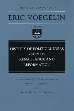 History of Political Ideas, Volume 4 (Cw22): Renaissance and Reformation - Voegelin, Eric