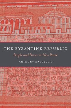 The Byzantine Republic - Kaldellis, Anthony