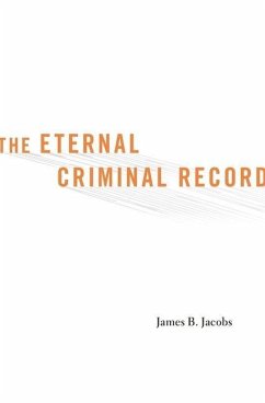 The Eternal Criminal Record - Jacobs, James B