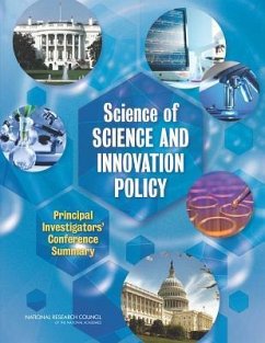 Science of Science and Innovation Policy - National Research Council; Division of Behavioral and Social Sciences and Education; Committee On National Statistics; Steering Committee on the Science of Science and Innovation Policy Principal Investigator's Conference
