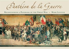 Pantheon de La Guerre: Reconfiguring a Panarama of the Great War - Levitch, Mark