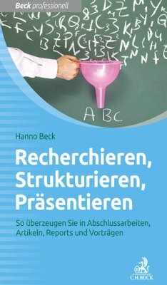 Recherchieren, Strukturieren, Präsentieren (eBook, ePUB) - Beck, Hanno