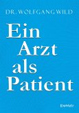 Ein Arzt als Patient (eBook, ePUB)