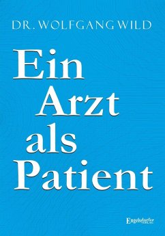 Ein Arzt als Patient (eBook, ePUB) - Wild, Wolfgang